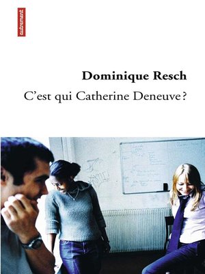 cover image of C'est qui Catherine Deneuve ?
